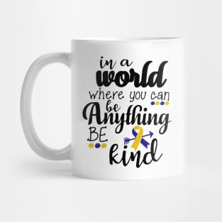 In A World Where You Can Be Anything Be Kind Mug